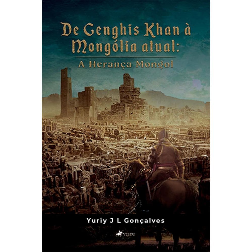De Genghis Khan a` Mongo´lia atual: A herança Mongol