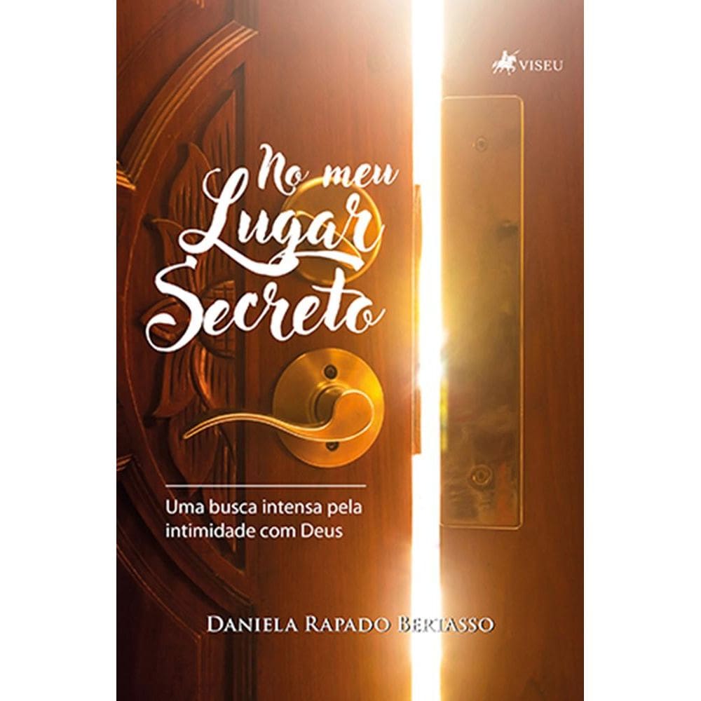 No meu lugar secreto: Uma busca intensa pela intimidade com Deus