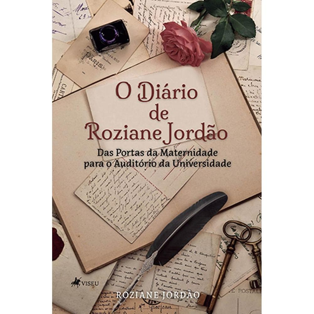 O dia´rio de Roziane Jorda~o: Das Portas da Maternidade para o Auditório da Universidade