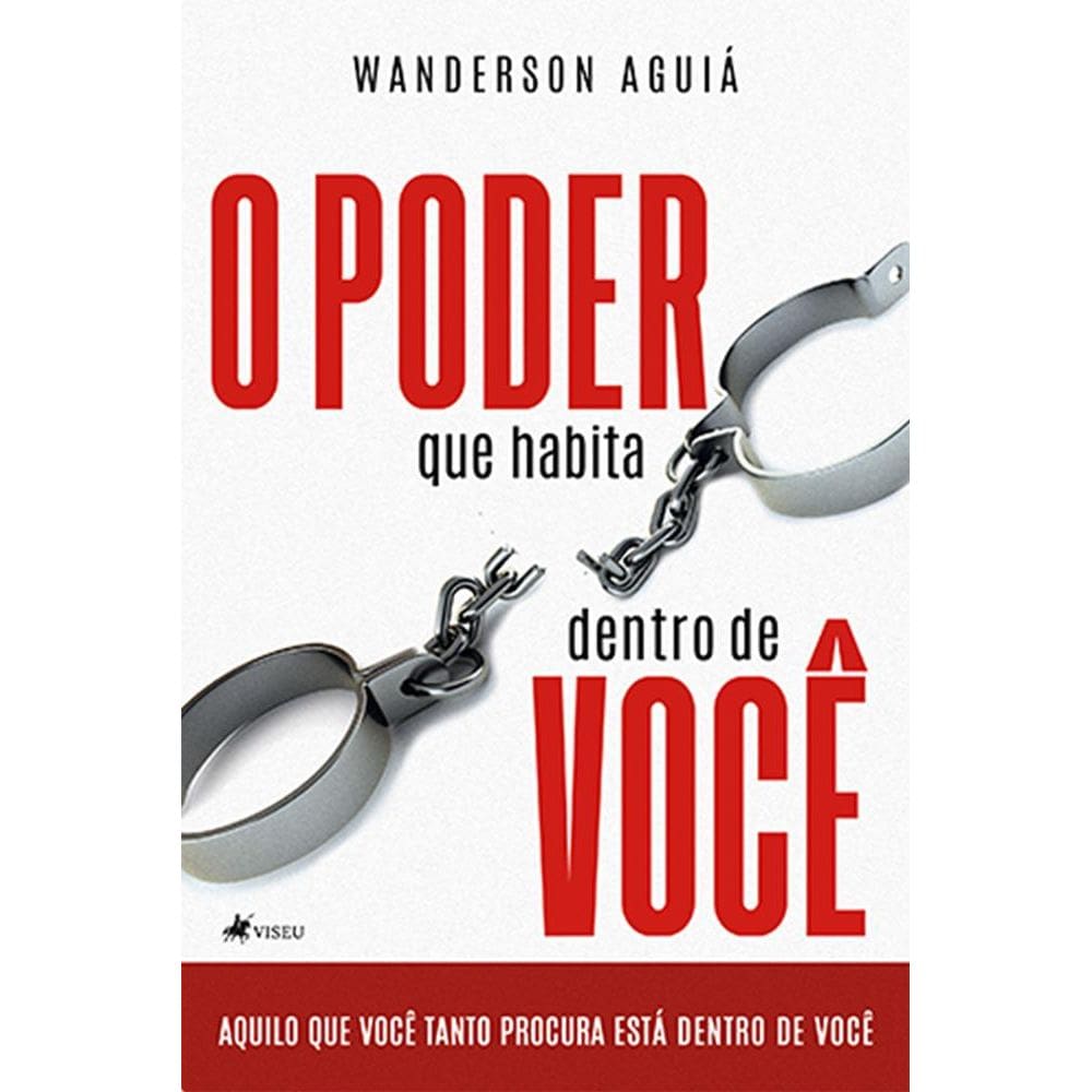 O poder que habita dentro de voce^: Aquilo que você tanto procura está dentro de você