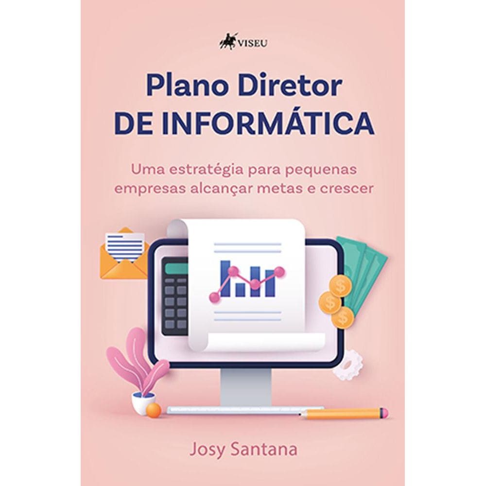 Plano Diretor de Informática: Uma estratégia para pequenas empresas alcançar metas e crescer