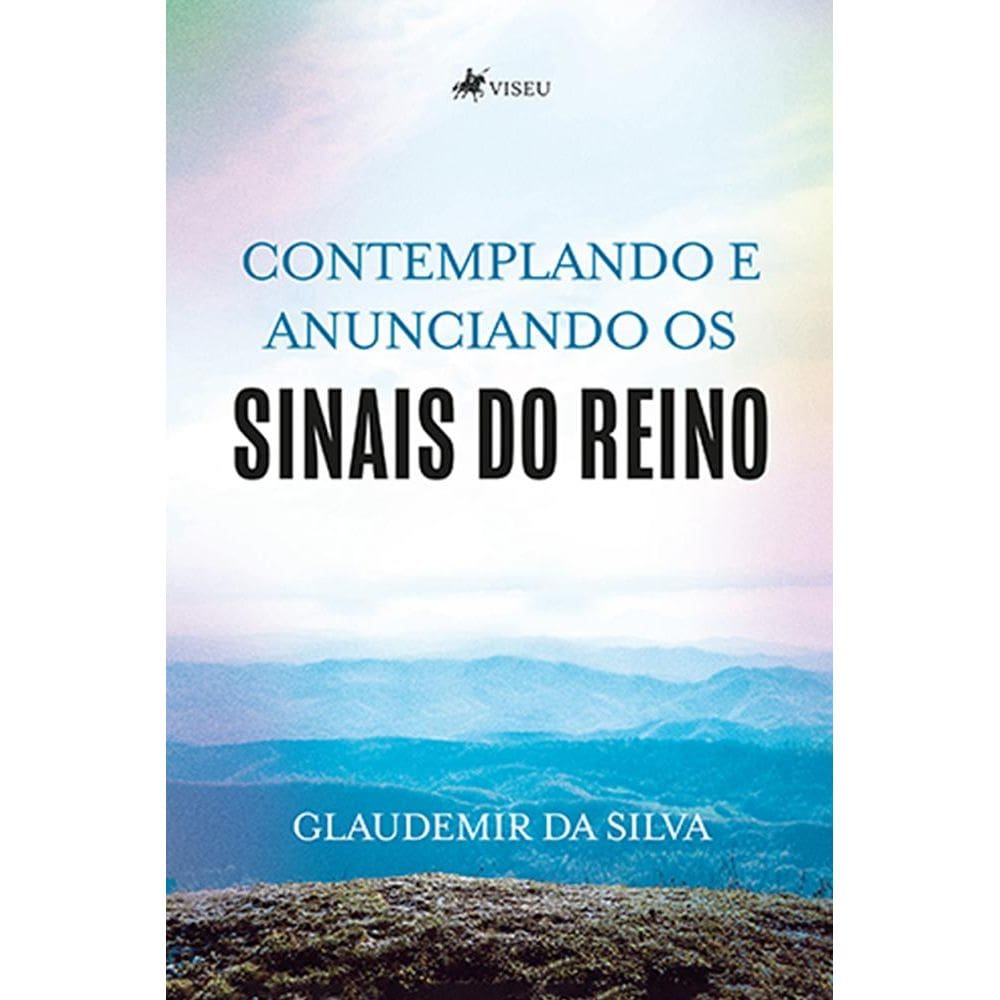 Contemplando e anunciando os Sinais do Reino