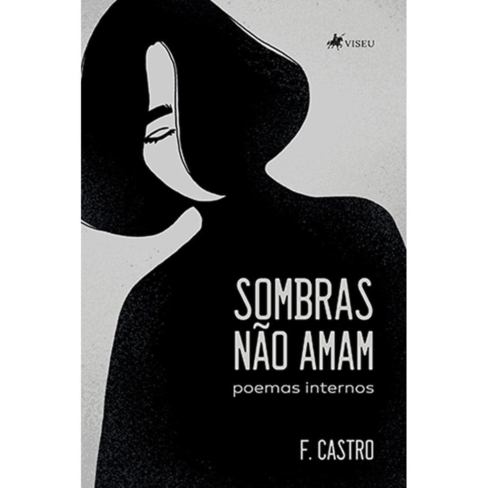 Sombras na~o amam: Poemas Internos 