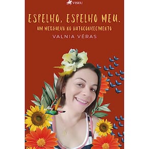 Espelho, espelho meu : um mergulho no autoconhecimento
