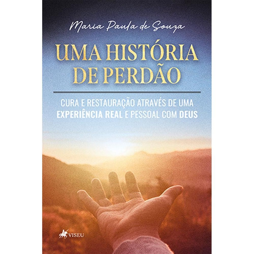 Uma histo´ria de perda~o, cura e restaurac¸a~o através de uma Experiência Real e pessoal com Deus