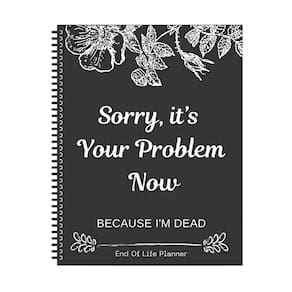 Caderno Organizador End of Life Planner Desculpe, o problema é seu