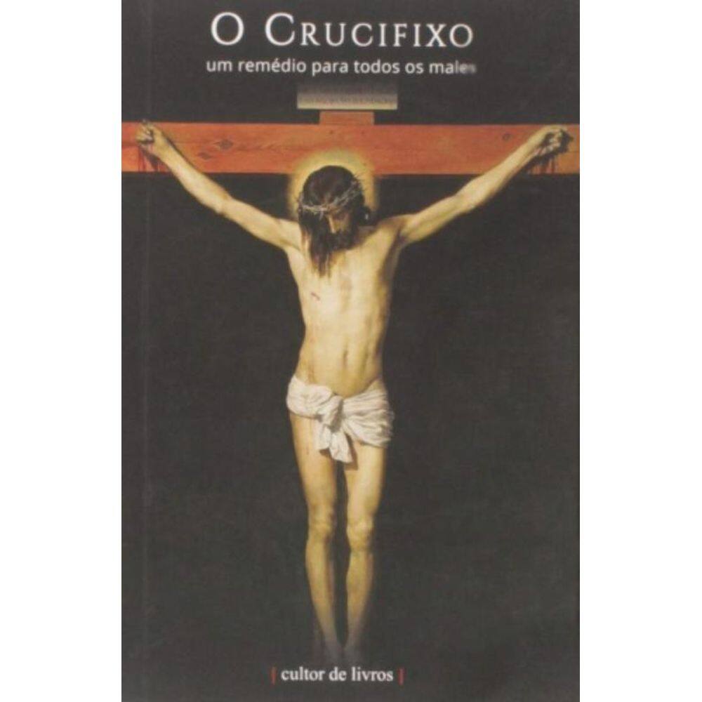 O Crucifixo: Um Remédio Para Todos Os Males