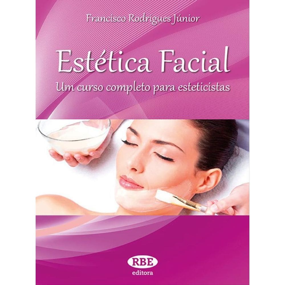Estética Facial Um Curso Completo Para Esteticistas