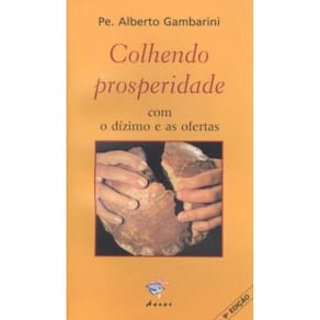 Colhendo Prosperidade Com O Dizimo E As Ofertas