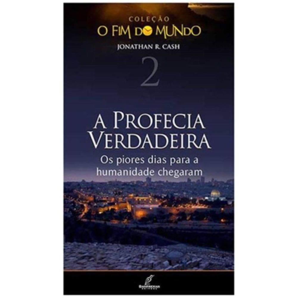 Fim Do Mundo, O - Vol. 2 - A Profecia Verdadeira - 1ª