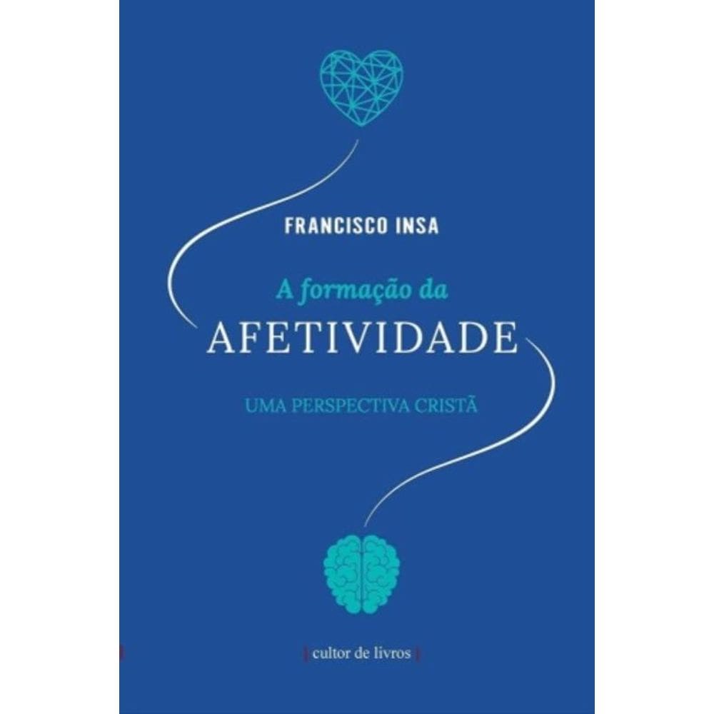 A Formação Da Afetividade - Uma Perspectiva Cristã