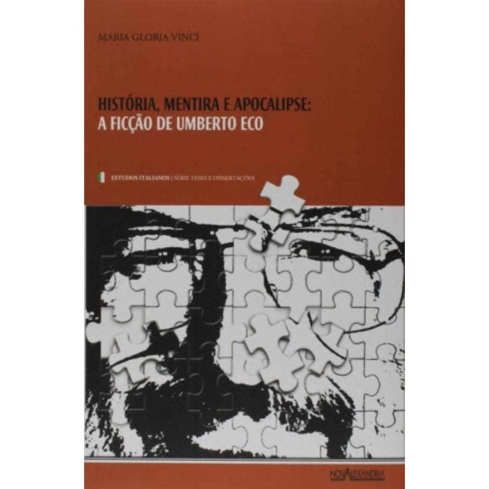 História Mentira E Apocalipse - A Ficção De Umberto Eco