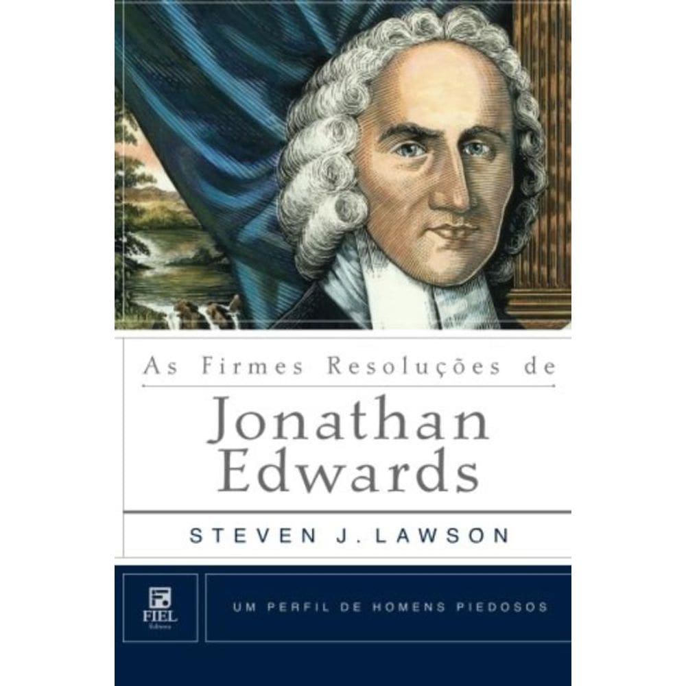 Firmes Resolucoes De Jonathan Edwards, As