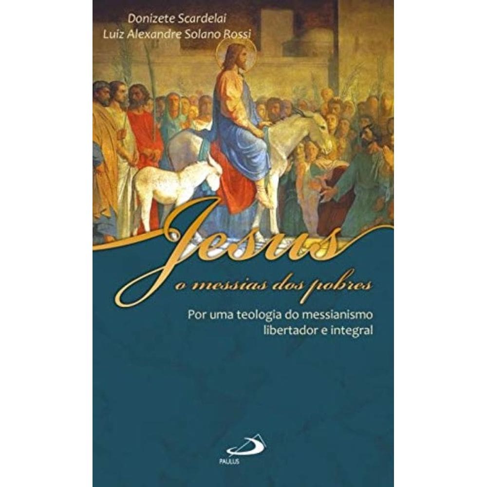 Jesus, O Messias Dos Pobres.