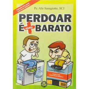 Perdoar E Mais Barato - Indicado Para Quem Tem Pouco...