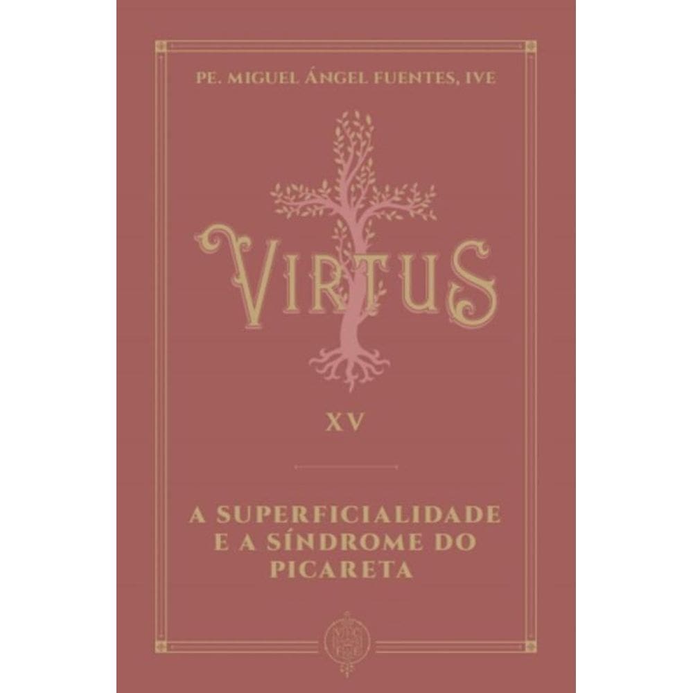 Virtus Xv - A Superficialidade E A Síndrome Do Picareta