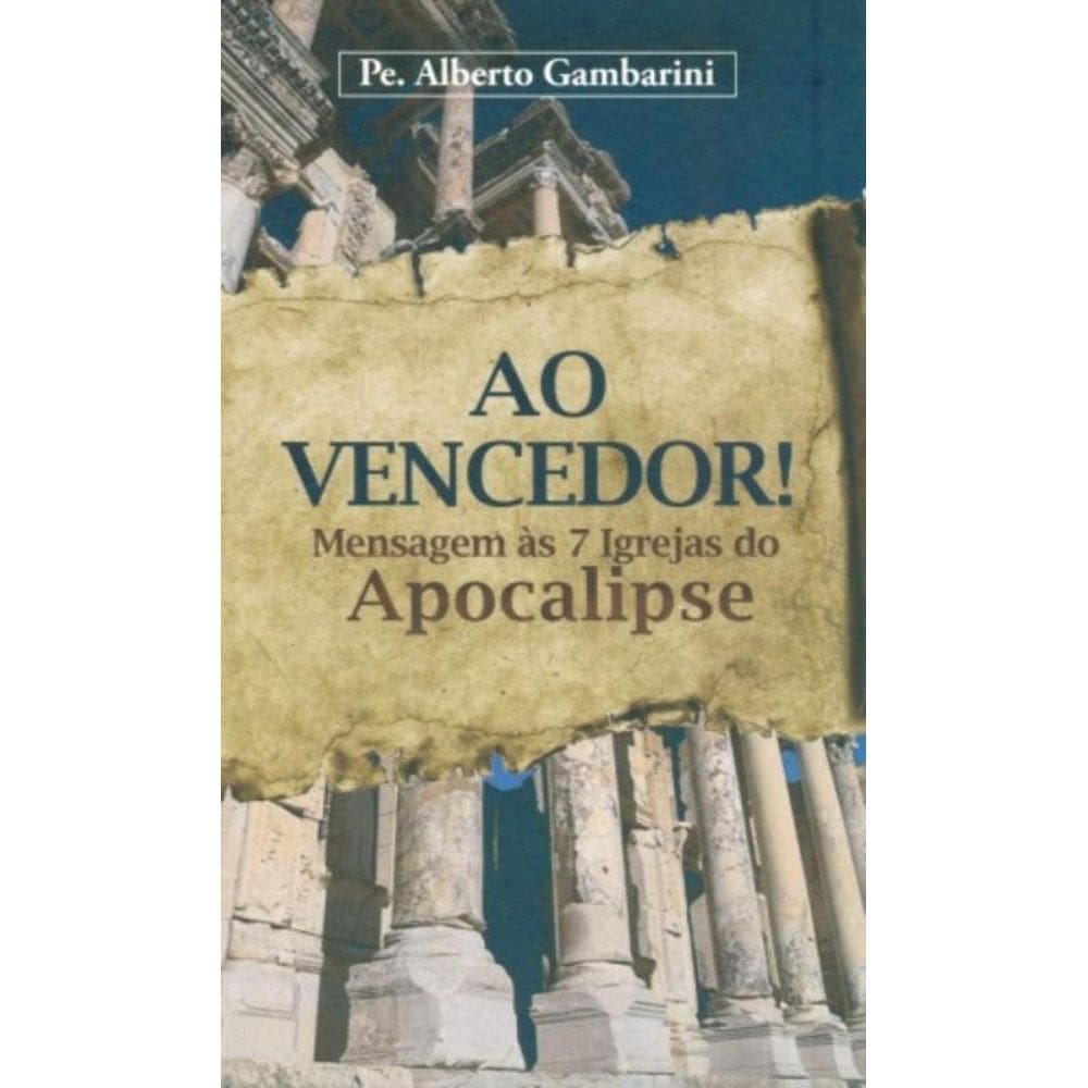 Ao Vencedor - Mensagem Às Sete Igrejas Do Apocalipse