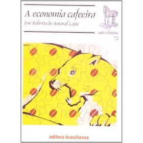 Economia Cafeeira, A - Tudo E Historia - 5