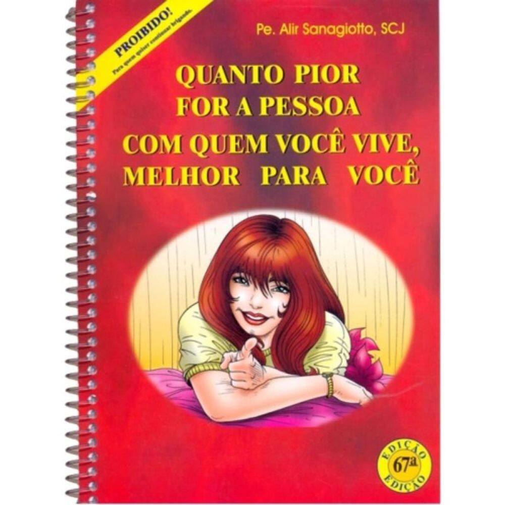 Quanto Pior For A Pessoa Com Quem Voce Vive Melhor...