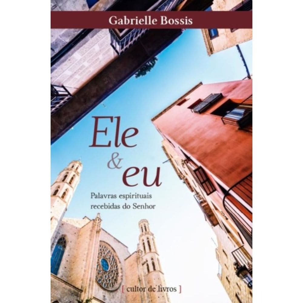Ele E Eu - Palavras Espirituais Recebidas Do Senhor