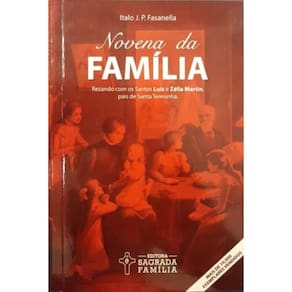 Novena Da Família - Rezando Com Os Santos Luís E Zélia Martin, Pais De Santa Teresinha