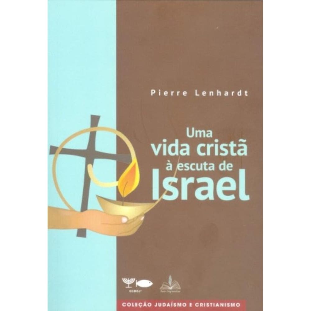 Uma Vida Cristã Á Escuta De Israel
