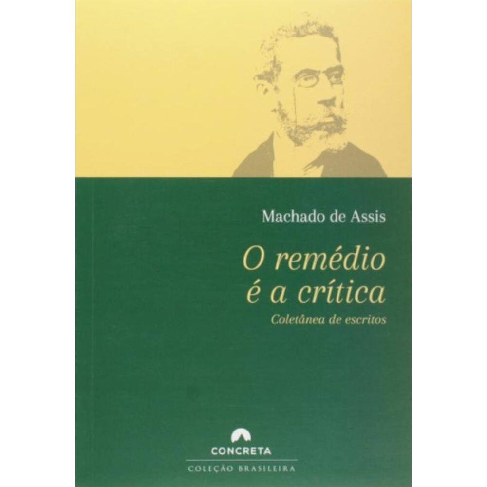 Remédio É A Crítica, O - Coletânea De Escritos