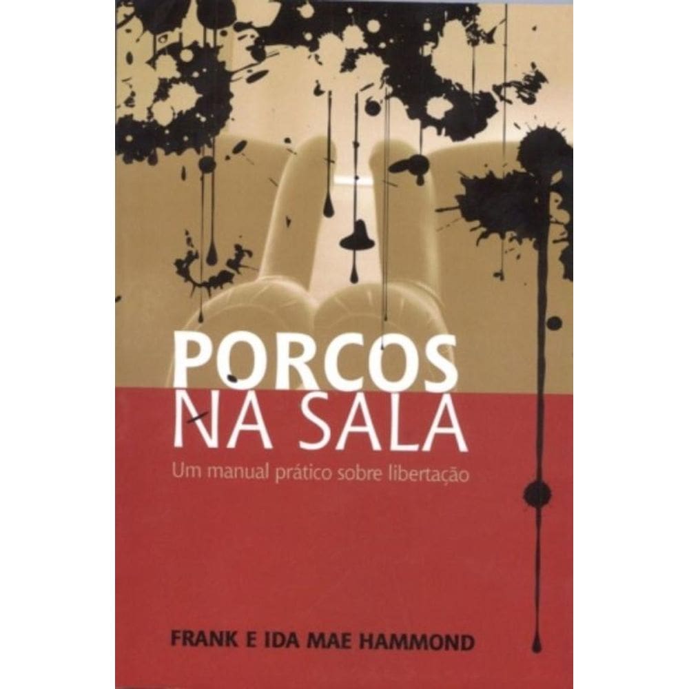Porcos Na Sala - Um Manual Pratico Sobre Libertacao