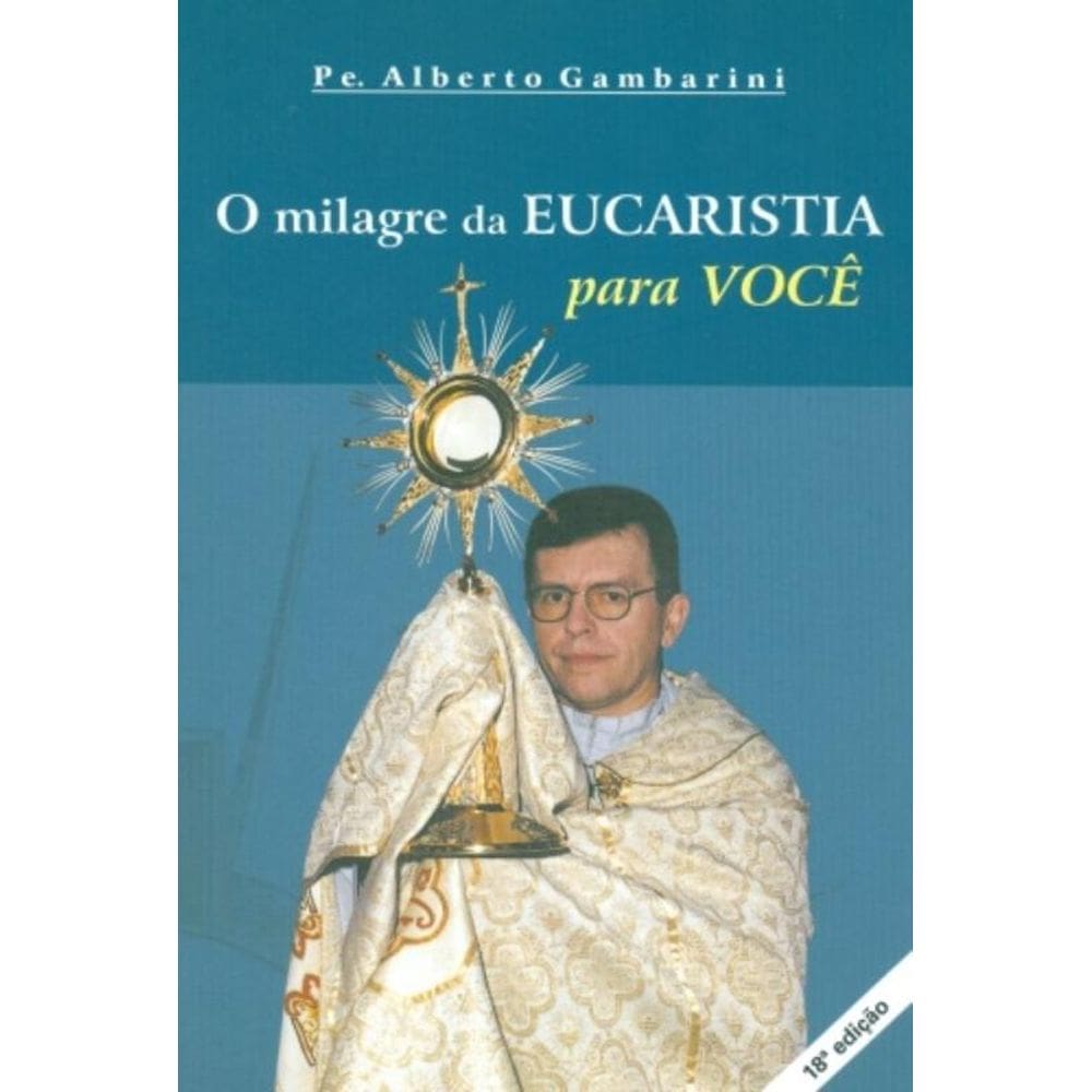 Milagre Da Eucaristia Para Voce