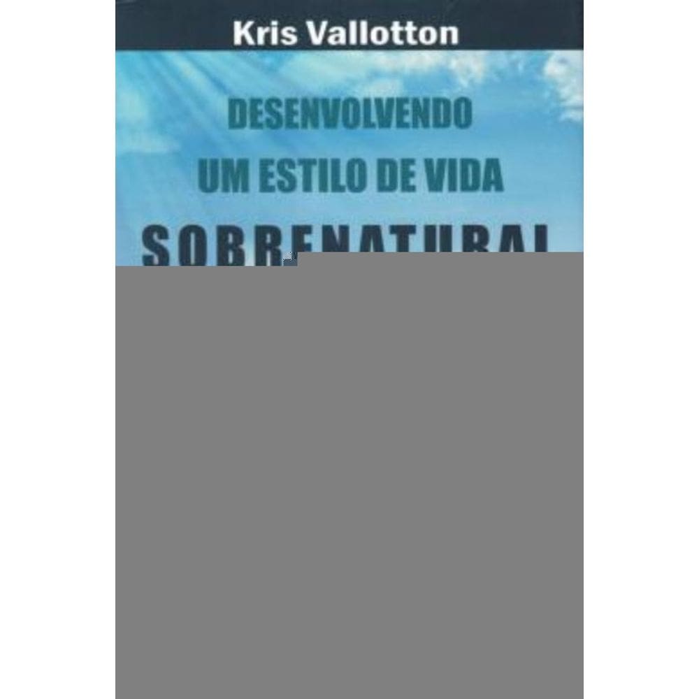 Desenvolvendo Um Estilo De Vida Sobrenatural