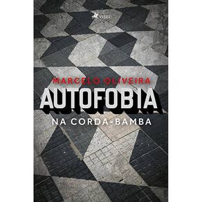 Autofobia: Na corda-bamba