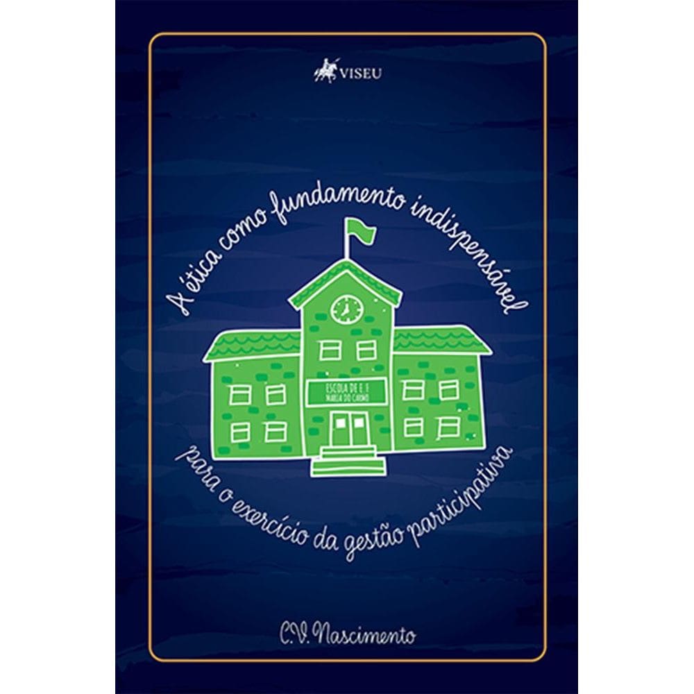 A e´tica como fundamento indispensa´vel para o exerci´cio da gesta~o participativa