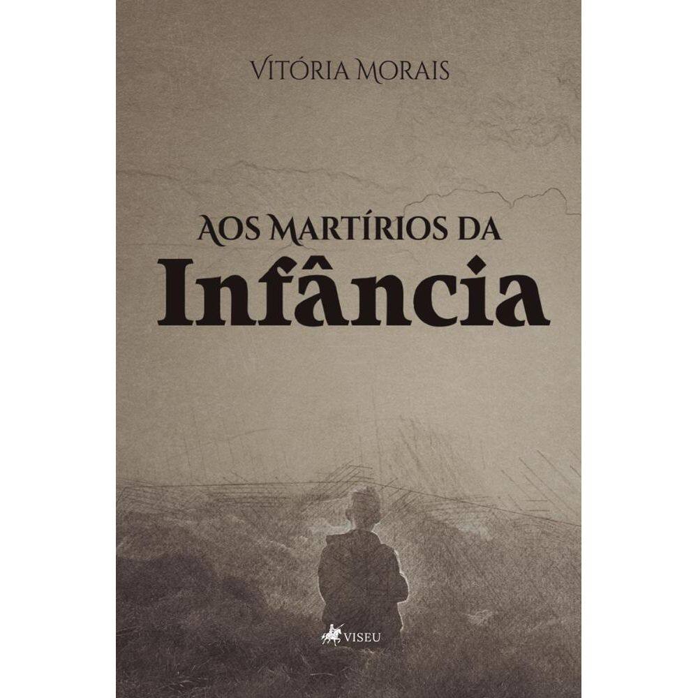 Aos martírios da infância