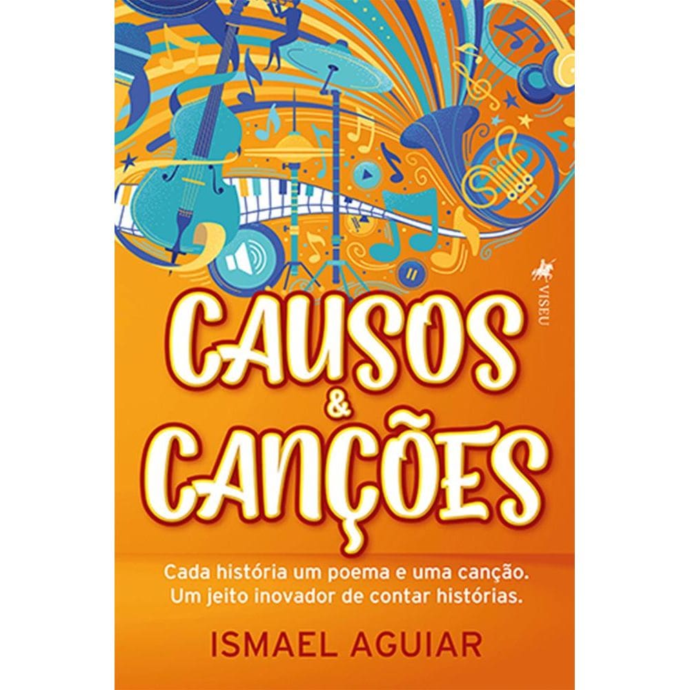 Causos & Canc¸o~es: Cada história um poema e uma canção. Um jeito inovador de contar histórias.