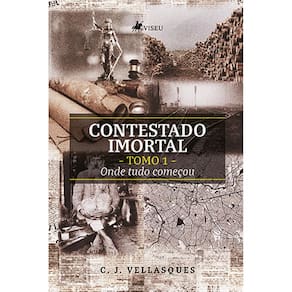 Contestado Imortal: Tomo 1 - Onde tudo Começou