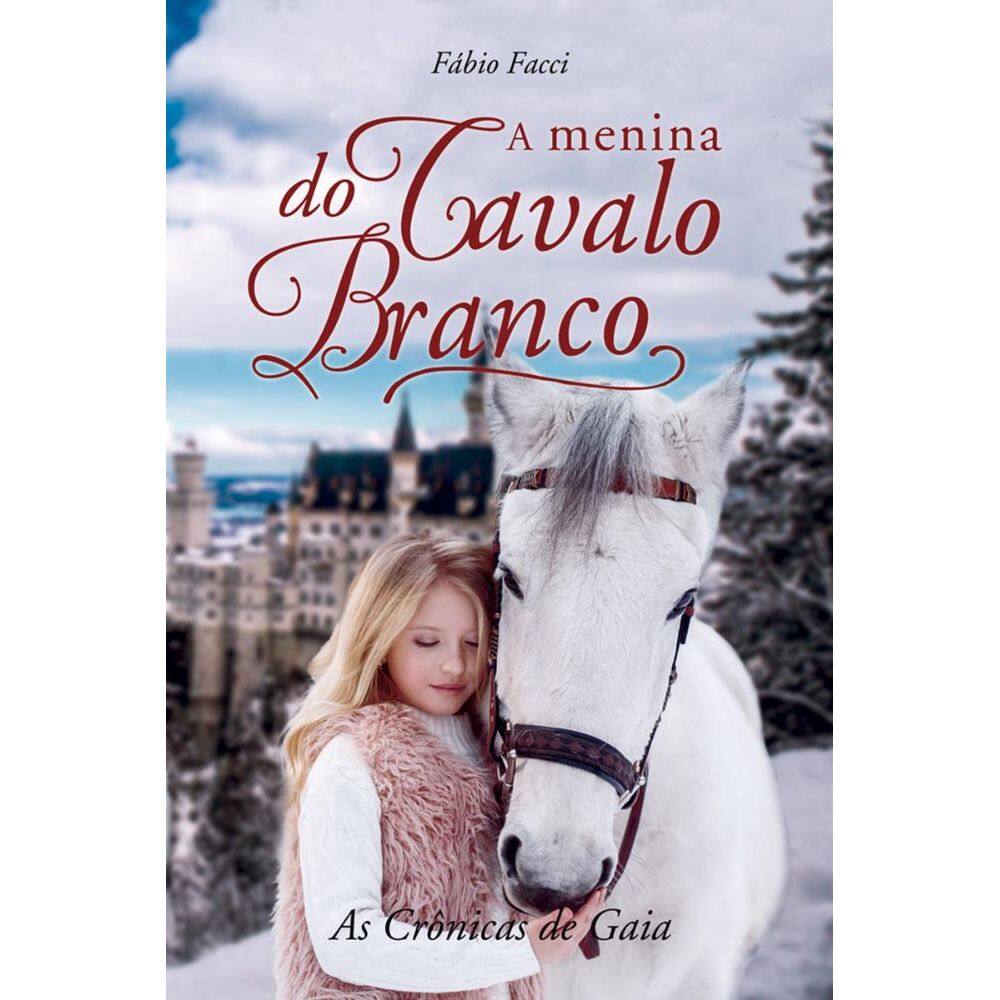 A menina do cavalo branco: As Crônicas de Gaia
