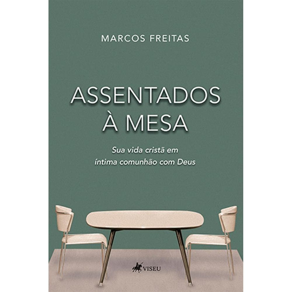 Assentados a` Mesa: Sua vida cristã em íntima comunhão com Deus