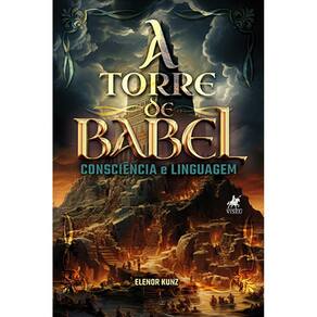 A torre de Babel: consciência e linguagem