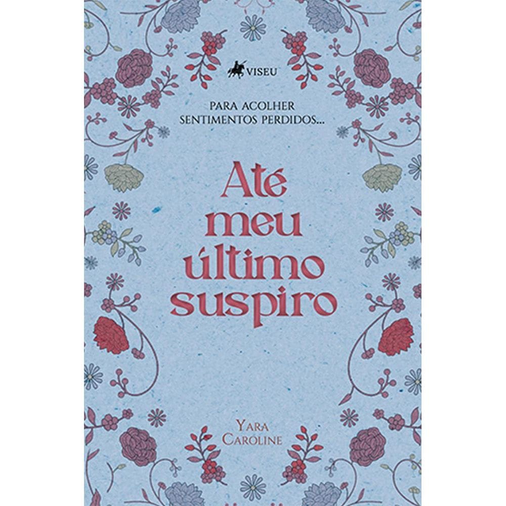 Ate´ meu u´ltimo suspiro