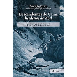 Descendentes de Caim, herdeiros de Abel: Filhos de Deus