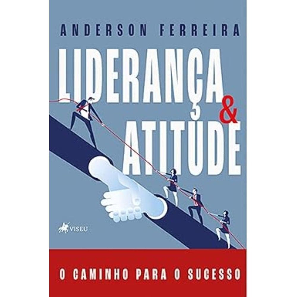Liderança e atitude: O caminho para o sucesso