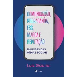 Comunicac¸a~o, propaganda, ESG, marca e reputac¸a~o: em posts das mi´dias sociais