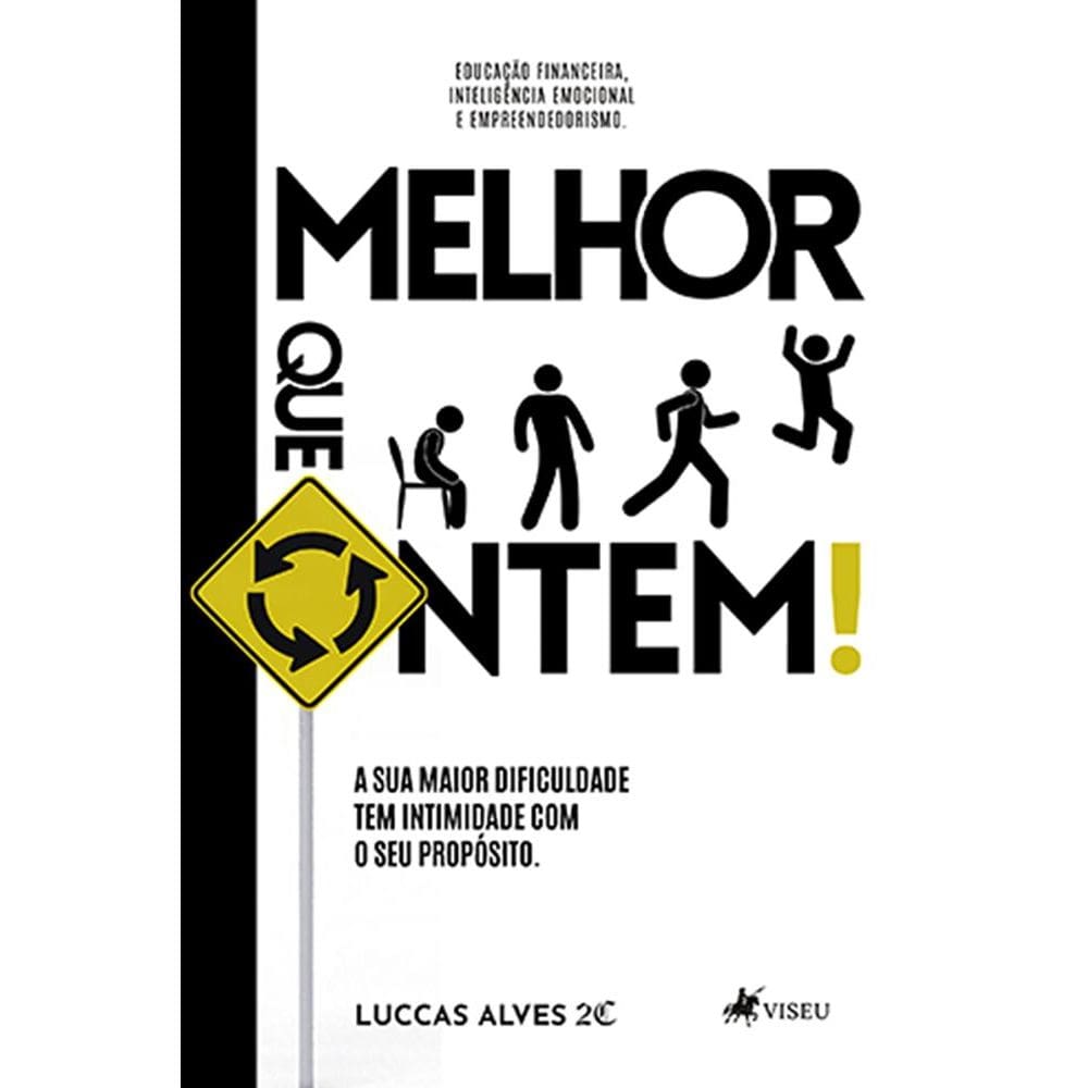 Melhor que ontem!: A sua maior dificuldade, tem intimidade com seu proposito