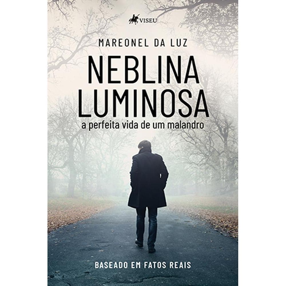 Neblina Luminosa: A Perfeita Vida de um Malandro