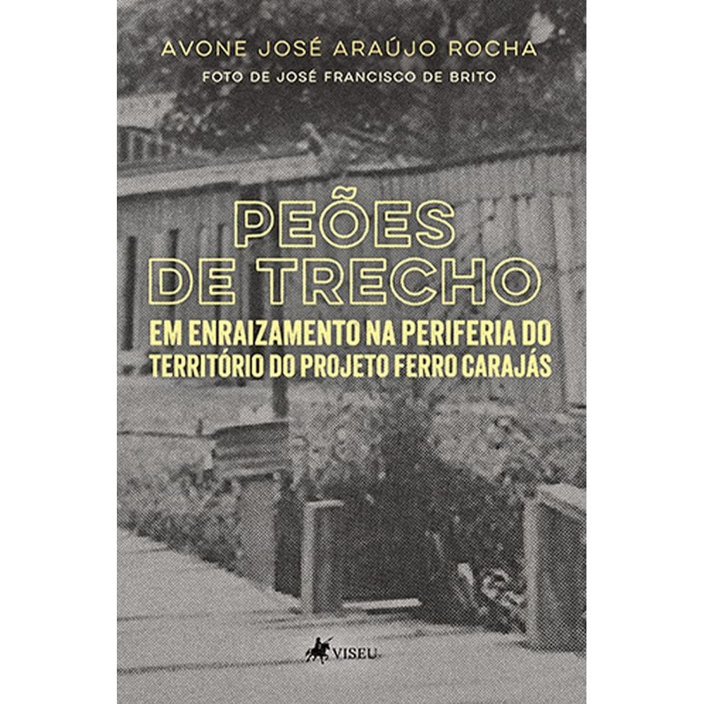 Peões de trecho em enraizamento na periferia do território do Projeto Ferro Carajás