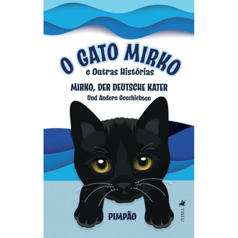 O Gato Mirko e Outras Histórias: Mirko, Der Deutsche Kater Und Andere Geschichten