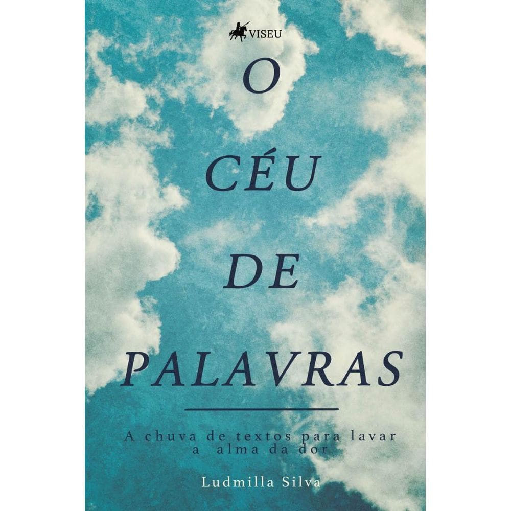 O céu de palavras: A chuva de textos para lavar a alma da dor