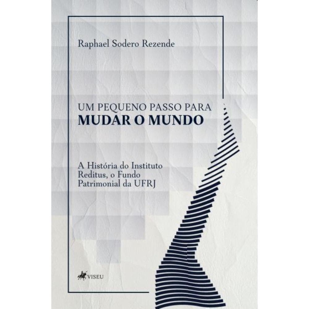 Um Pequeno Passo Para Mudar o Mundo: A História do Instituto Reditus, o Fundo Patrimonial da UFRJ