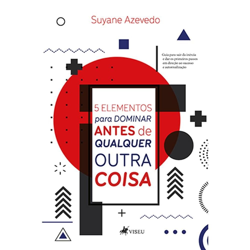 5 Elementos para dominar antes de qualquer outra coisa