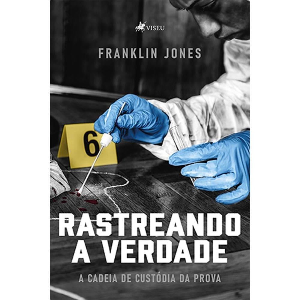 Rastreando a verdade: a cadeia de custo´dia da prova